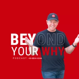 Beyond Your WHY