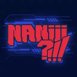 NANIII?!!! Podcast artwork