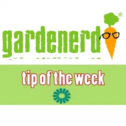 Gardenerd Tip of the Week Podcast artwork