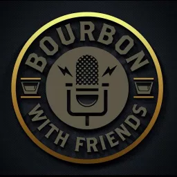 Bourbon With Friends Podcast artwork