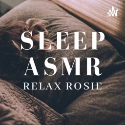 Sleep ASMR with Relax Rosie Podcast artwork