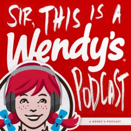 SIR, THIS IS A WENDY'S PODCAST artwork