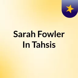 Sarah Fowler In Tahsis Podcast artwork