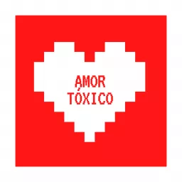 Amor Tóxico Podcast artwork
