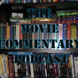 The Movie Commentary Podcast artwork