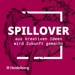 SPILLOVER - aus kreativen Ideen wird Zukunft gemacht Podcast artwork