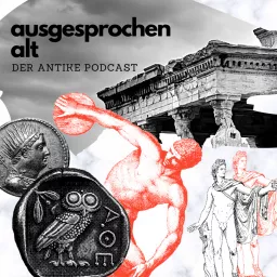 Ausgesprochen Alt. Der Antike Podcast