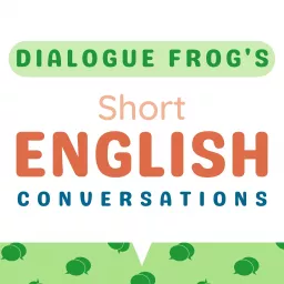 Dialogue Frog | Short English Conversations for Learning English Podcast artwork