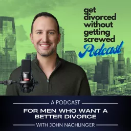Get Divorced Without Getting Screwed Podcast artwork