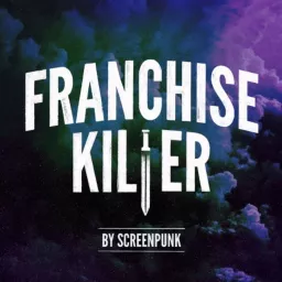 Franchise Killer Podcast artwork