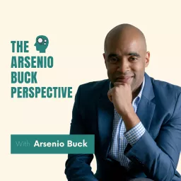 The Arsenio Buck Perspective Podcast artwork