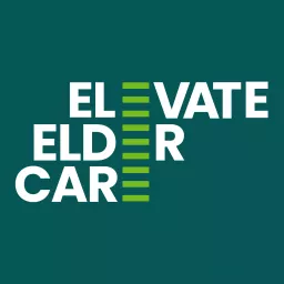 Elevate Eldercare Podcast artwork
