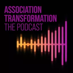 Association Transformation Podcast artwork