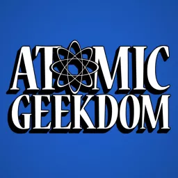 Atomic Geekdom Podcast artwork