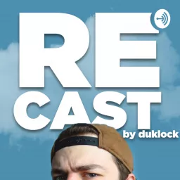 REcast by Duklock Podcast artwork