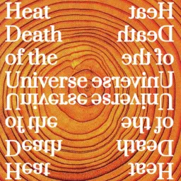 Heat Death of the Universe Podcast artwork
