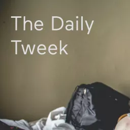 The Daily Tweek | The Adult Podcast