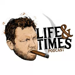 Life and Times Podcast artwork
