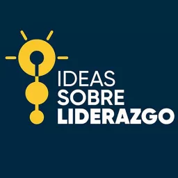 Ideas Sobre Liderazgo Podcast artwork