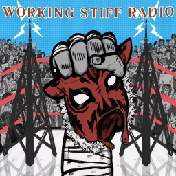 Working Stiff Radio Podcast artwork