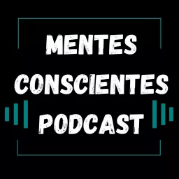 Mentes Conscientes Podcast artwork