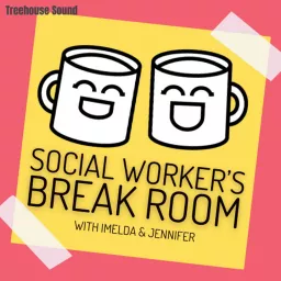 Social Worker's Break Room Podcast artwork