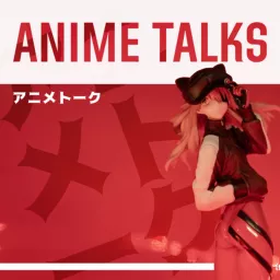 Anime Talks Podcast artwork