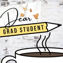 Dear Grad Student Podcast artwork