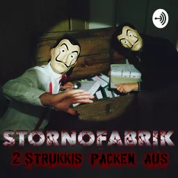 Stornofabrik - Zwei Strukkis packen aus! Podcast artwork