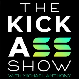 The KickAss Show with Michael Anthony Podcast artwork