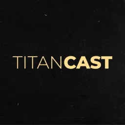 TitanCast Podcast artwork