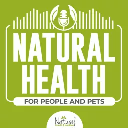 Natural Health for People and Pets Podcast artwork