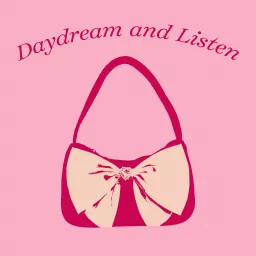Daydream and Listen Podcast artwork