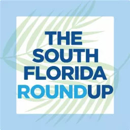 The South Florida Roundup Podcast artwork