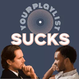 Your Playlist Sucks Podcast artwork