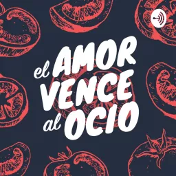 El Amor Vence al Ocio Podcast artwork