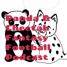 Panda & Cheetah Fantasy Football Podcast