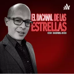 EL BACANAL DE LAS ESTRELLAS CON GABRIEL SODI Podcast artwork