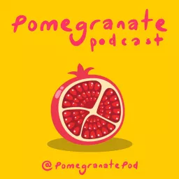Pomegranate Podcast artwork