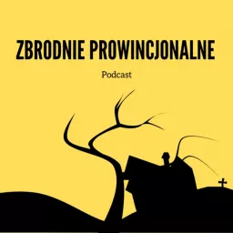Zbrodnie Prowincjonalne Podcast artwork