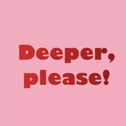 Deeper, Please! Podcast artwork
