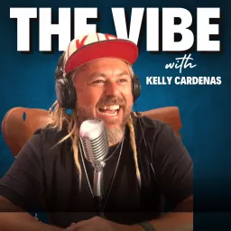 The VIBE with Kelly Cardenas Podcast artwork