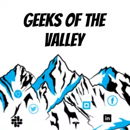 Geeks Of The Valley Podcast artwork