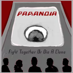 Paranoia: Fight Together, or Die a Clone Podcast artwork