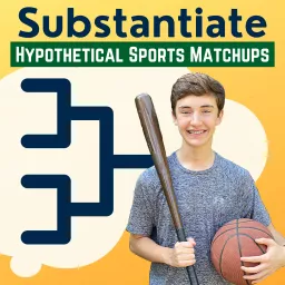 Substantiate: Hypothetical Sports Matchups Podcast artwork