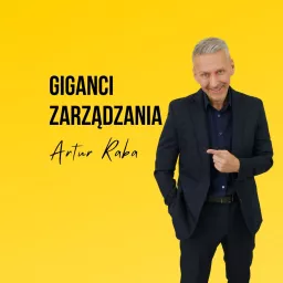 GIGANCI ZARZĄDZANIA by ARTUR RABA Podcast artwork