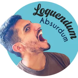 Loquendum Absurdum Podcast artwork