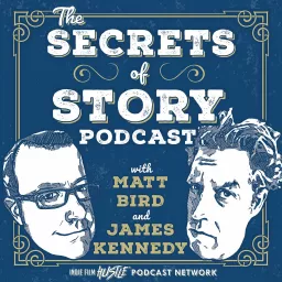 The Secrets of Story: A Screenwriting & Novel Writing Podcast artwork