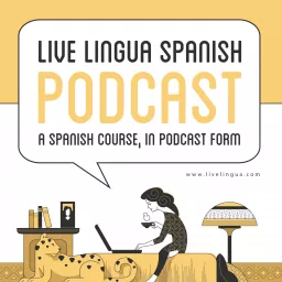 Learn Spanish with Live Lingua Podcast artwork