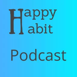 Happy Habit Podcast artwork